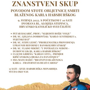 Znanstveni skup povodom 100. obljetnice smrti bl. Karla Habsburškog